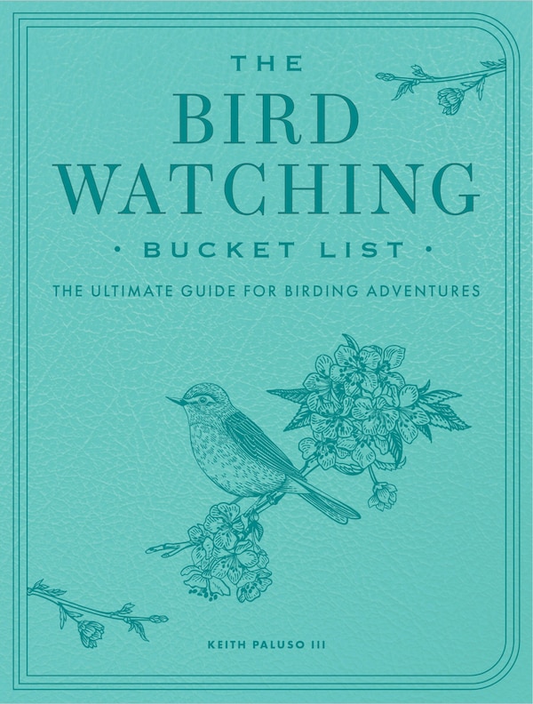 Bird-Watching Bucket List by Keith Paluso III, Paperback | Indigo Chapters