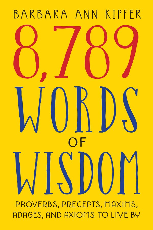 8 789 Words of Wisdom by Barbara Ann Kipfer, Paperback | Indigo Chapters