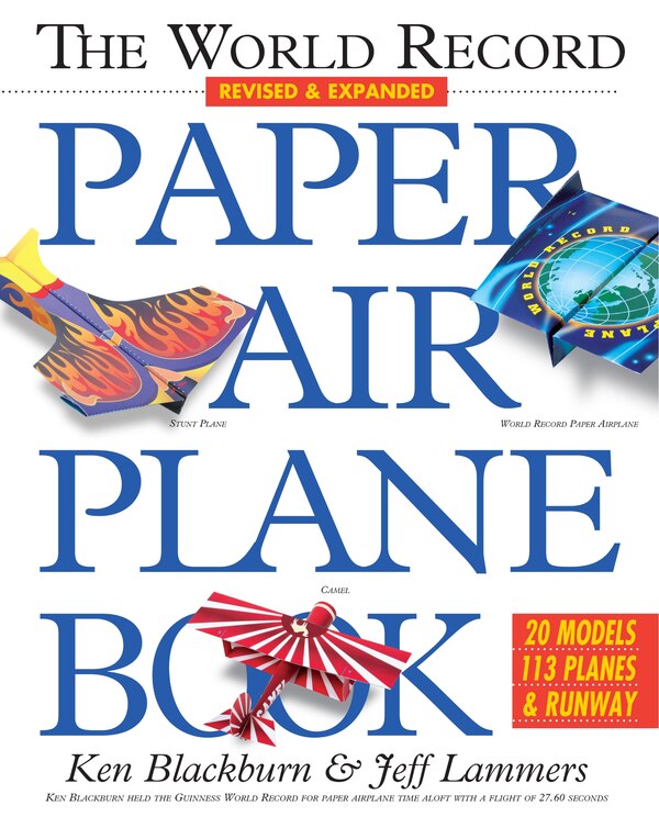 The World Record Paper Airplane Book by Ken Blackburn, Paperback | Indigo Chapters