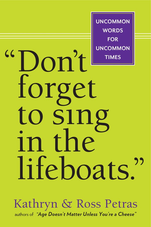 Don't Forget to Sing in the Lifeboats by Kathryn Petras, Paperback | Indigo Chapters