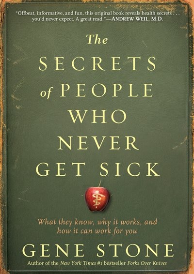 The Secrets of People Who Never Get Sick by GENE STONE, Paperback | Indigo Chapters