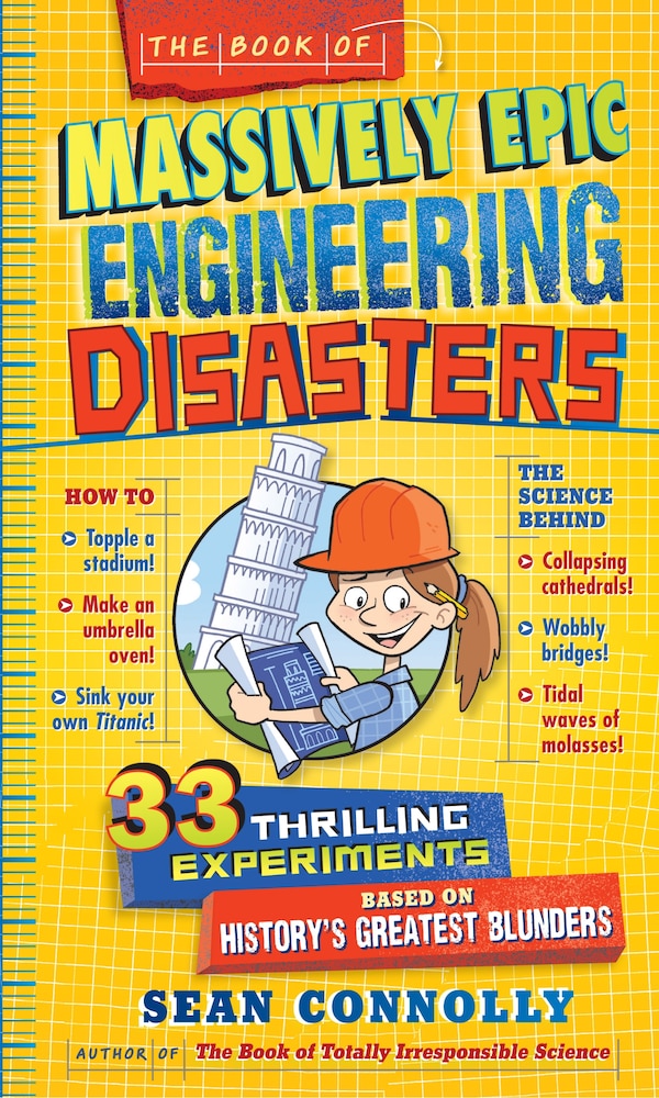 The Book Of Massively Epic Engineering Disasters by Sean Connolly, Paper over Board | Indigo Chapters
