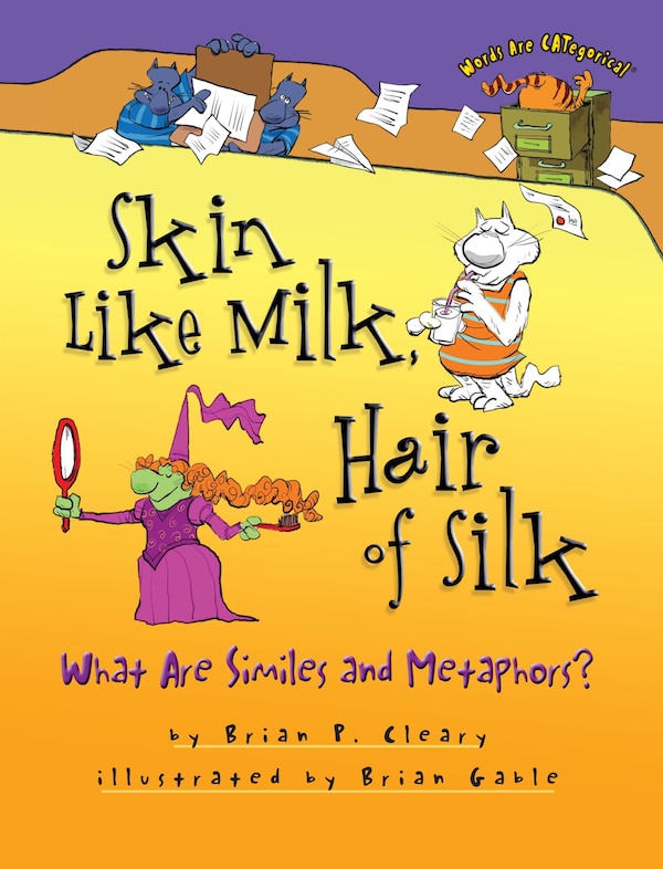 Skin Like Milk Hair Of Silk by Brian P. Cleary, Paperback | Indigo Chapters