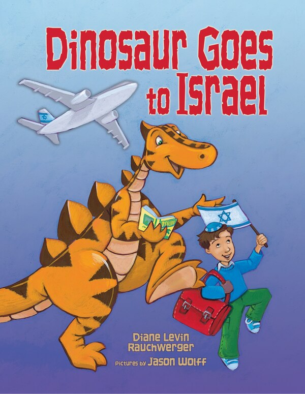 Dinosaur Goes to Israel by Diane Levin Rauchwerger, Picture Books | Indigo Chapters
