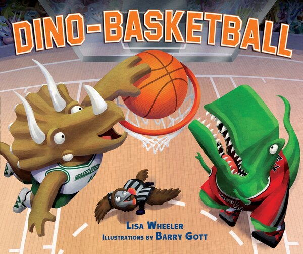 Dino-Basketball by Lisa Wheeler, Hardcover | Indigo Chapters