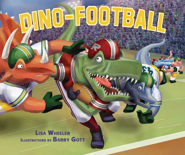 Dino-Football by Lisa Wheeler, Hardcover | Indigo Chapters