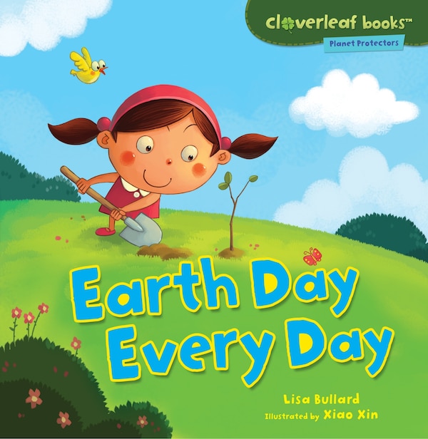 Earth Day Every Day by Lisa Bullard, Paperback | Indigo Chapters