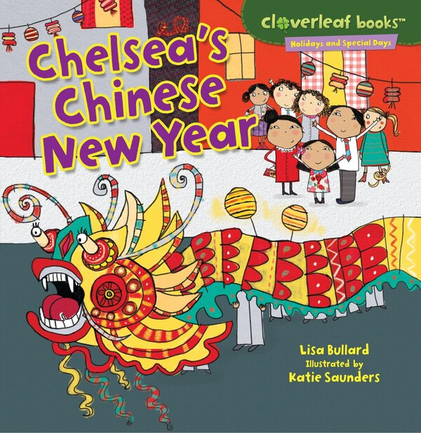 Chelsea's Chinese New Year by Lisa Bullard, Paperback | Indigo Chapters