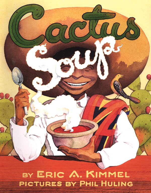 Cactus Soup by Eric A. Kimmel, Paperback | Indigo Chapters