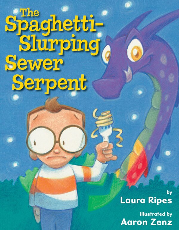 The Spaghetti-Slurping Sewer Serpent by Laura Ripes, Hardcover | Indigo Chapters