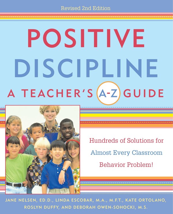 Positive Discipline: A Teacher's A-z Guide by Jane Nelsen, Paperback | Indigo Chapters