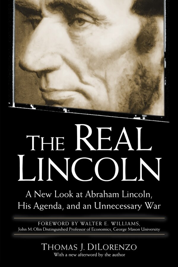 The Real Lincoln by Thomas J. Dilorenzo, Paperback | Indigo Chapters