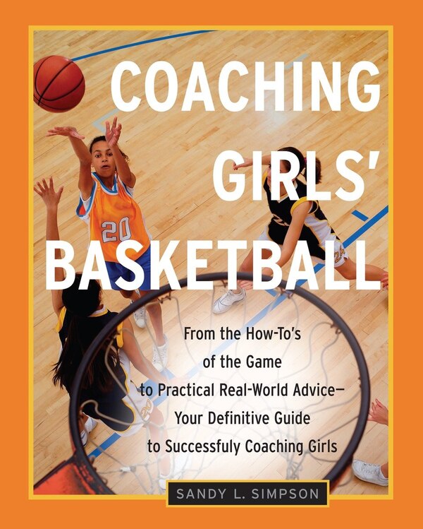 Coaching Girls' Basketball by Sandy Simpson, Paperback | Indigo Chapters