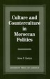 Culture and Counterculture in Moroccan Politics by John P. Entelis, Paperback | Indigo Chapters