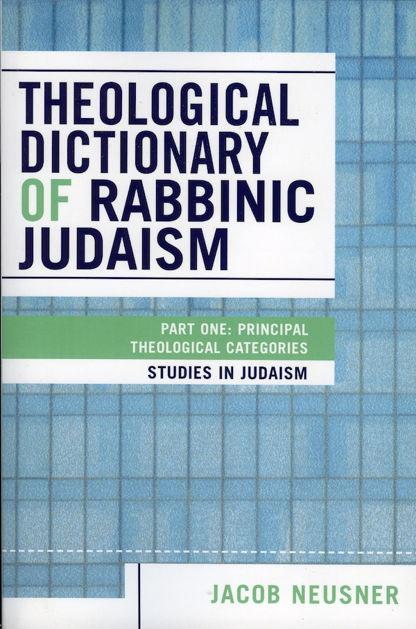 Theological Dictionary of Rabbinic Judaism by Jacob Neusner, Paperback | Indigo Chapters