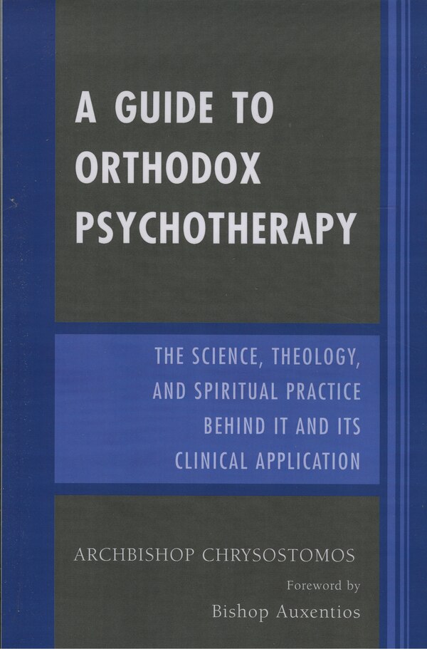A Guide to Orthodox Psychotherapy by Archbishop Chrysostomos, Paperback | Indigo Chapters