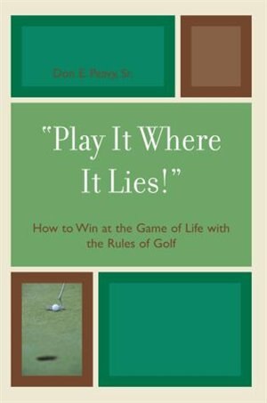 'Play It Where It Lies ' by Don E. Peavy, Paperback | Indigo Chapters