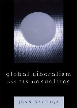 Global Liberalism and Its Casualties by Jean Kachiga, Paperback | Indigo Chapters
