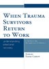 When Trauma Survivors Return to Work by Barbara Barski-Carrow, Paperback | Indigo Chapters