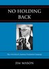 No Holding Back by Jim Mason, Paperback | Indigo Chapters