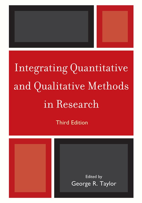 Integrating Quantitative and Qualitative Methods in Research by George R. Taylor, Paperback | Indigo Chapters