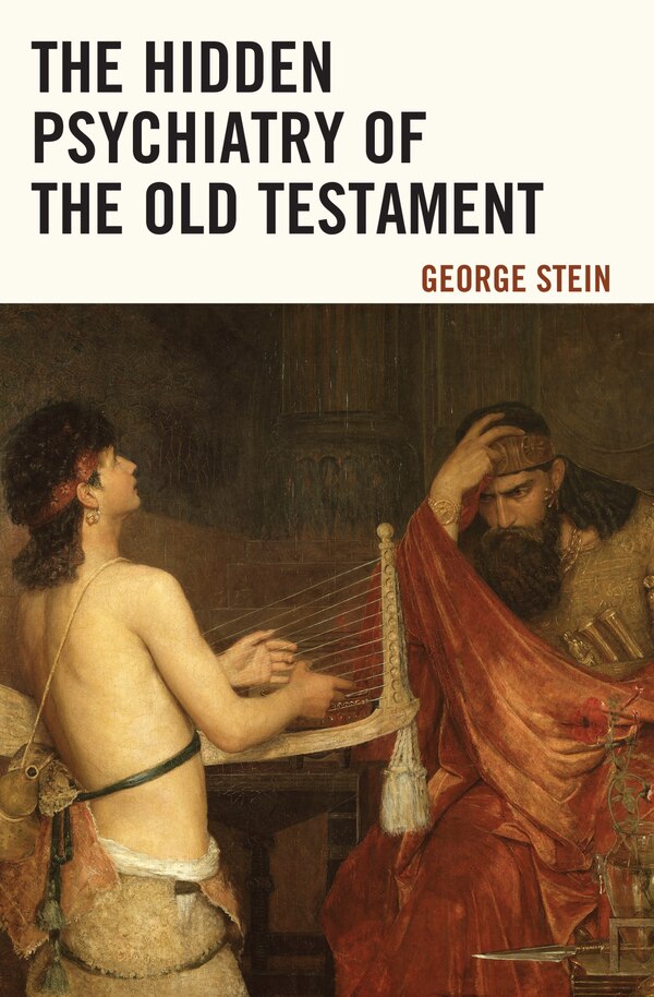 The Hidden Psychiatry of the Old Testament by George Stein, Paperback | Indigo Chapters
