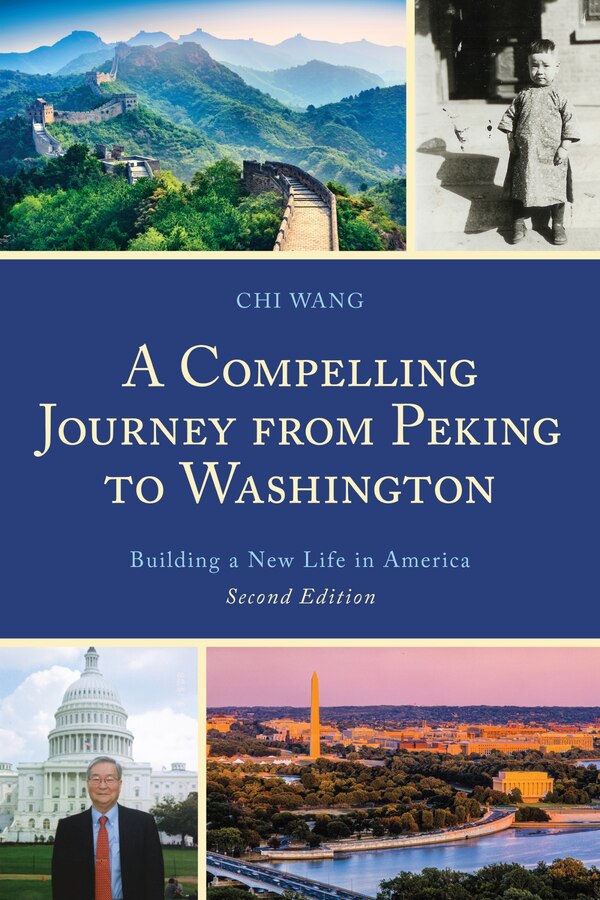 A Compelling Journey from Peking to Washington by Chi Wang, Paperback | Indigo Chapters