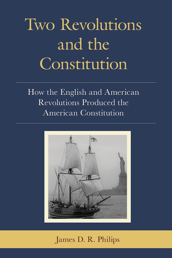 Two Revolutions and the Constitution by James D. R. Philips, Paperback | Indigo Chapters