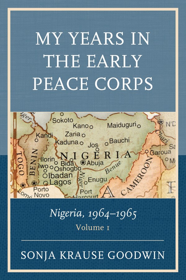 My Years in the Early Peace Corps by Sonja Krause Goodwin, Paperback | Indigo Chapters