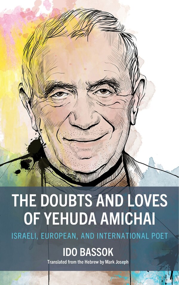 The Doubts and Loves of Yehuda Amichai by Mark Joseph, Paperback | Indigo Chapters