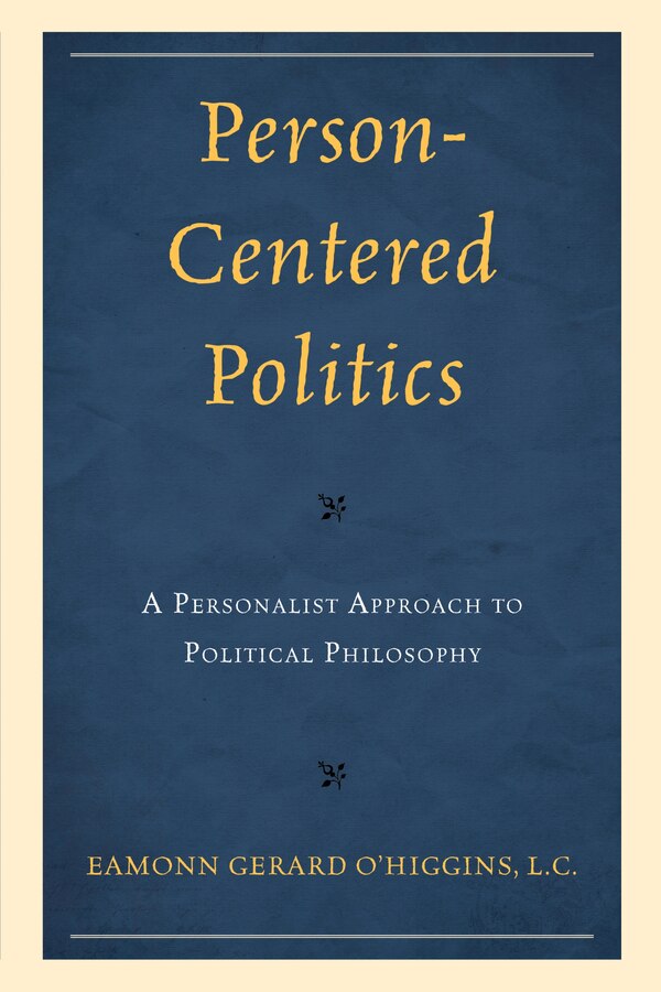 Person-Centered Politics by Eamonn O'Higgins, Paperback | Indigo Chapters