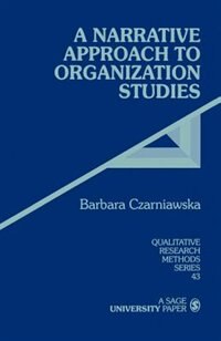 A Narrative Approach to Organization Studies by Barbara Czarniawska, Paperback | Indigo Chapters