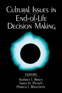 Cultural Issues in End-of-Life Decision Making by Kathryn L. BRAUN, Paperback | Indigo Chapters