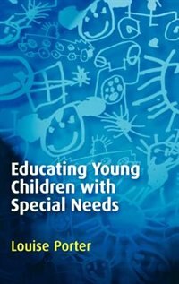 Educating Young Children With Special Needs by Louise Porter, Hardcover | Indigo Chapters