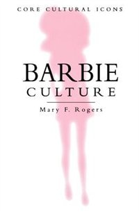 Barbie Culture by Mary F Rogers, Paperback | Indigo Chapters