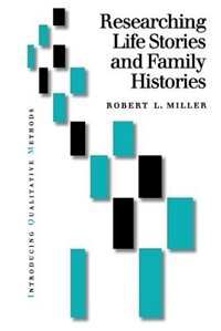 Researching Life Stories and Family Histories by Robert Miller, Paperback | Indigo Chapters