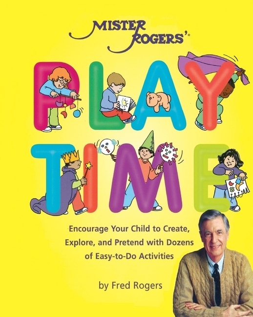 Mister Rogers' Playtime by Fred Rogers, Paperback | Indigo Chapters