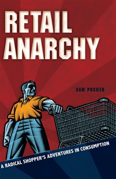 Retail Anarchy by Sam Pocker, Paperback | Indigo Chapters