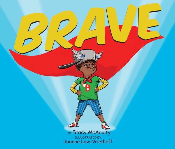 Brave by Stacy McAnulty, Picture Books | Indigo Chapters