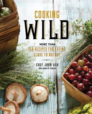 Cooking Wild by John Ash, Hardcover | Indigo Chapters