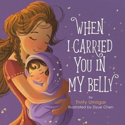 When I Carried You In My Belly by Thrity Umrigar, Hardcover | Indigo Chapters