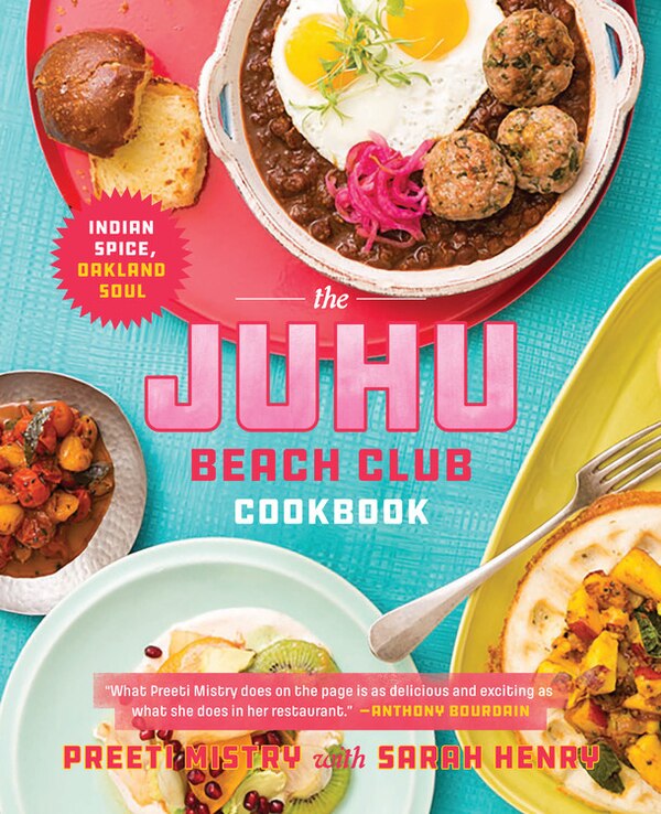 The Juhu Beach Club Cookbook by Preeti Mistry, Paper over Board | Indigo Chapters