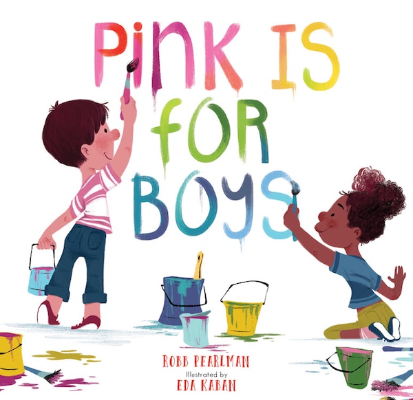 Pink Is For Boys by Robb Pearlman, Picture Books | Indigo Chapters