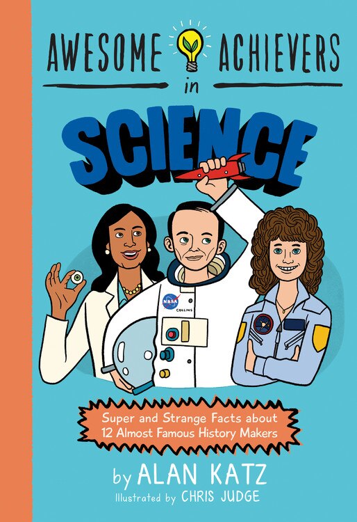 Awesome Achievers In Science by Alan Katz, Paperback | Indigo Chapters