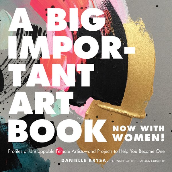 A Big Important Art Book (Now with Women) by Danielle Krysa, Paper over Board | Indigo Chapters