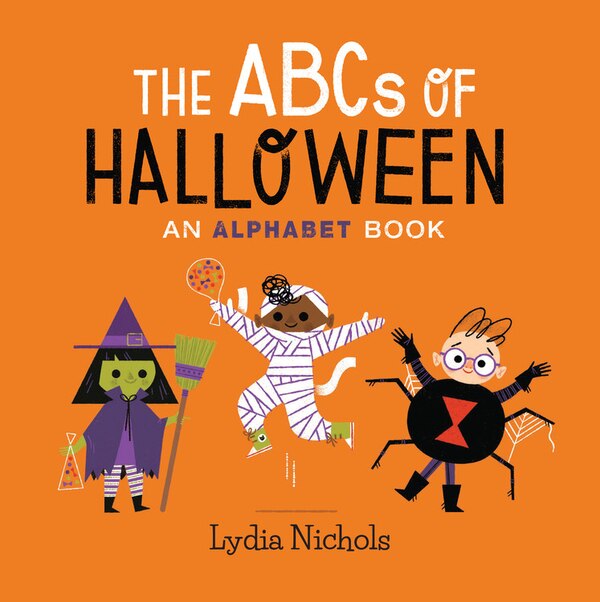 The Abcs Of Halloween by Lydia Nichols, Board Book | Indigo Chapters