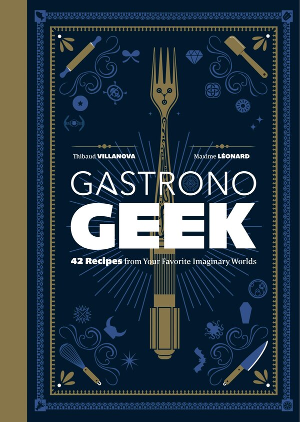 Gastronogeek by Thibaud Villanova, Paper over Board | Indigo Chapters