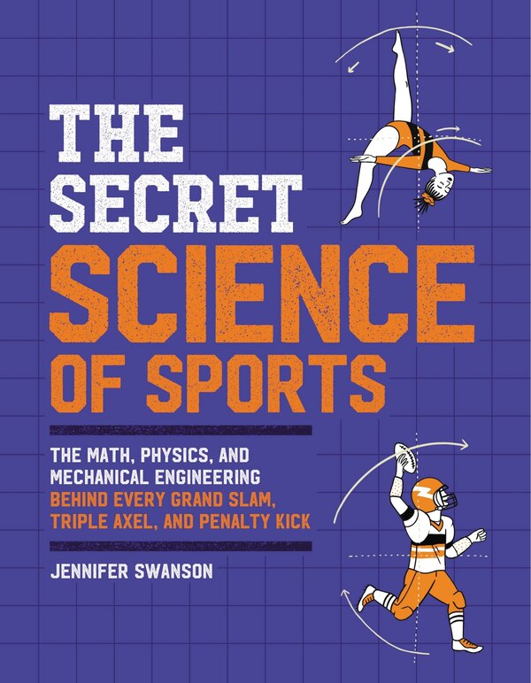 The Secret Science of Sports by Jennifer Swanson, Paperback | Indigo Chapters