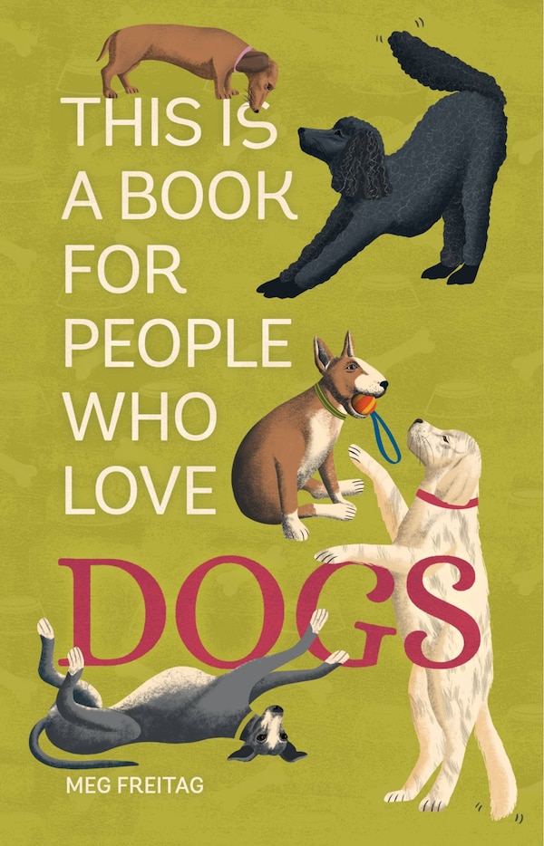 This Is a Book for People Who Love Dogs by Meg Freitag, Hardcover | Indigo Chapters