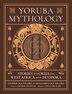 Yoruba Mythology by Ayodeji Ogunnaike, Hardcover | Indigo Chapters